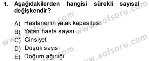 Tıbbi İstatistik Dersi 2014 - 2015 Yılı (Final) Dönem Sonu Sınav Soruları 1. Soru