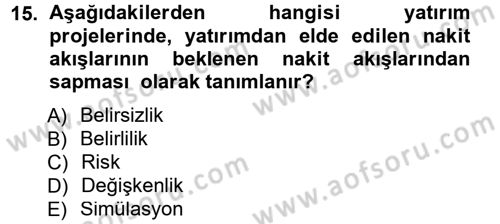 Proje Analizi ve Değerlendirme Dersi 2012 - 2013 Yılı (Final) Dönem Sonu Sınav Soruları 15. Soru