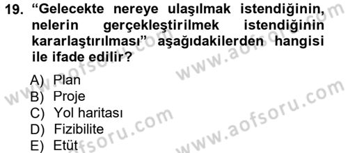 Proje Analizi ve Değerlendirme Dersi 2012 - 2013 Yılı (Final) Dönem Sonu Sınav Soruları 19. Soru