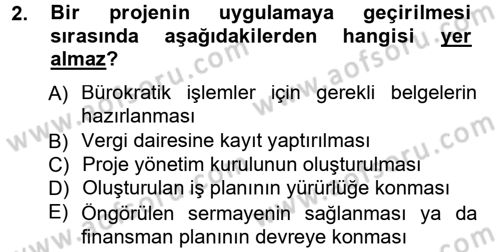 Proje Analizi ve Değerlendirme Dersi 2012 - 2013 Yılı (Final) Dönem Sonu Sınav Soruları 2. Soru