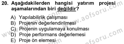 Proje Analizi ve Değerlendirme Dersi 2012 - 2013 Yılı (Final) Dönem Sonu Sınav Soruları 20. Soru