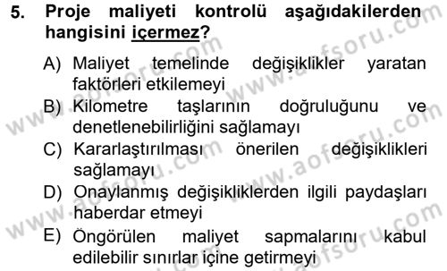 Proje Analizi ve Değerlendirme Dersi 2012 - 2013 Yılı (Final) Dönem Sonu Sınav Soruları 5. Soru