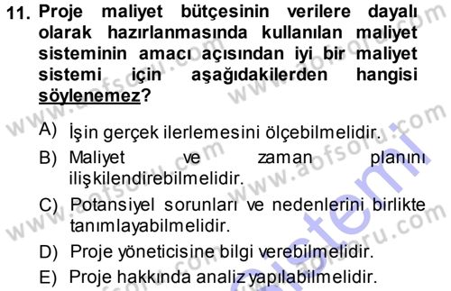 Proje Analizi ve Değerlendirme Dersi 2013 - 2014 Yılı (Final) Dönem Sonu Sınav Soruları 11. Soru