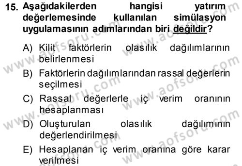 Proje Analizi ve Değerlendirme Dersi 2013 - 2014 Yılı (Final) Dönem Sonu Sınav Soruları 15. Soru