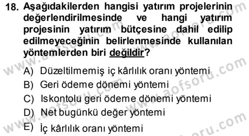 Proje Analizi ve Değerlendirme Dersi 2013 - 2014 Yılı (Final) Dönem Sonu Sınav Soruları 18. Soru