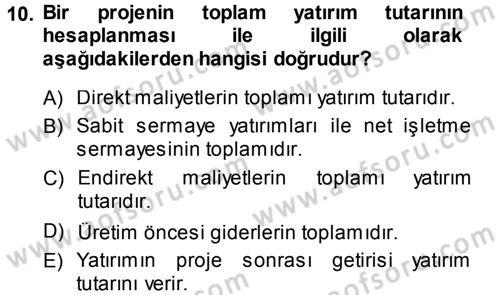 Proje Analizi ve Değerlendirme Dersi 2013 - 2014 Yılı Tek Ders Sınav Soruları 10. Soru