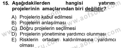 Proje Analizi ve Değerlendirme Dersi 2013 - 2014 Yılı Tek Ders Sınav Soruları 15. Soru