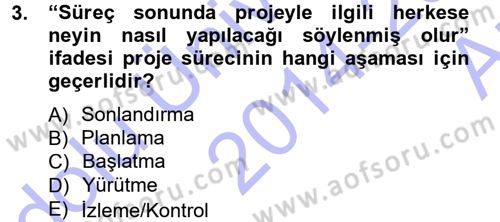 Proje Analizi ve Değerlendirme Dersi 2014 - 2015 Yılı (Vize) Ara Sınav Soruları 3. Soru