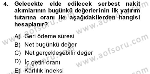 Proje Analizi ve Değerlendirme Dersi 2014 - 2015 Yılı (Final) Dönem Sonu Sınav Soruları 4. Soru