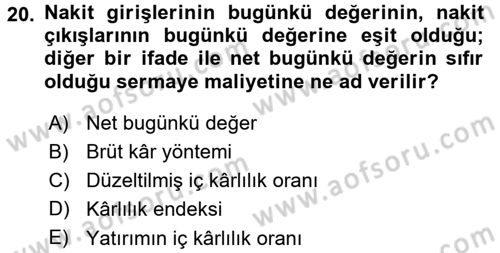 Proje Analizi ve Değerlendirme Dersi 2015 - 2016 Yılı (Final) Dönem Sonu Sınav Soruları 20. Soru