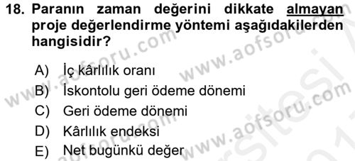 Proje Analizi ve Değerlendirme Dersi 2016 - 2017 Yılı (Final) Dönem Sonu Sınav Soruları 18. Soru