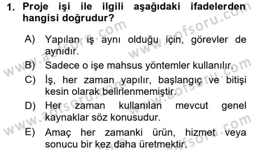 Proje Analizi ve Değerlendirme Dersi 2017 - 2018 Yılı (Vize) Ara Sınav Soruları 1. Soru