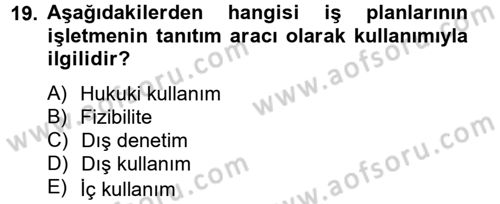İş Planı Dersi 2012 - 2013 Yılı (Final) Dönem Sonu Sınav Soruları 19. Soru