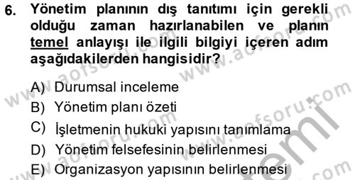 İş Planı Dersi 2013 - 2014 Yılı (Final) Dönem Sonu Sınav Soruları 6. Soru