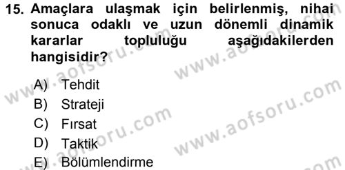 İş Planı Dersi 2016 - 2017 Yılı (Vize) Ara Sınav Soruları 15. Soru