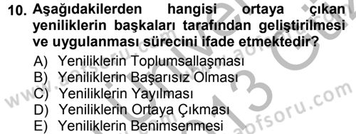 Yenilik Yönetimi Dersi 2012 - 2013 Yılı (Vize) Ara Sınav Soruları 10. Soru