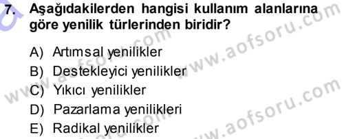 Yenilik Yönetimi Dersi 2013 - 2014 Yılı (Vize) Ara Sınav Soruları 7. Soru