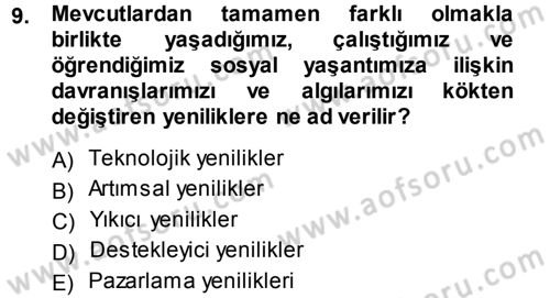 Yenilik Yönetimi Dersi 2013 - 2014 Yılı (Vize) Ara Sınav Soruları 9. Soru