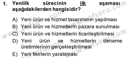 Yenilik Yönetimi Dersi 2013 - 2014 Yılı (Final) Dönem Sonu Sınav Soruları 1. Soru