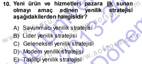 Yenilik Yönetimi Dersi 2013 - 2014 Yılı (Final) Dönem Sonu Sınav Soruları 10. Soru