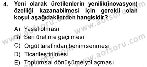 Yenilik Yönetimi Dersi 2013 - 2014 Yılı (Final) Dönem Sonu Sınav Soruları 4. Soru