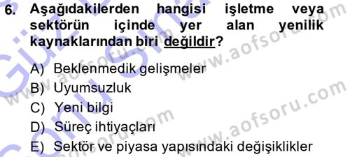 Yenilik Yönetimi Dersi 2013 - 2014 Yılı (Final) Dönem Sonu Sınav Soruları 6. Soru