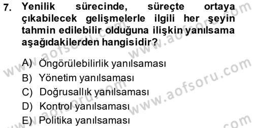 Yenilik Yönetimi Dersi 2013 - 2014 Yılı (Final) Dönem Sonu Sınav Soruları 7. Soru