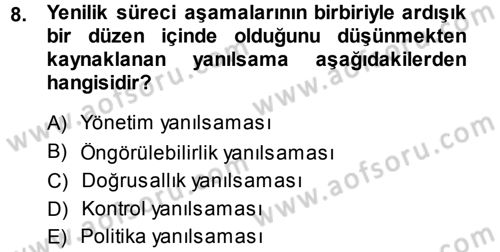 Yenilik Yönetimi Dersi 2013 - 2014 Yılı (Final) Dönem Sonu Sınav Soruları 8. Soru
