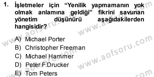 Yenilik Yönetimi Dersi 2013 - 2014 Yılı Tek Ders Sınav Soruları 1. Soru