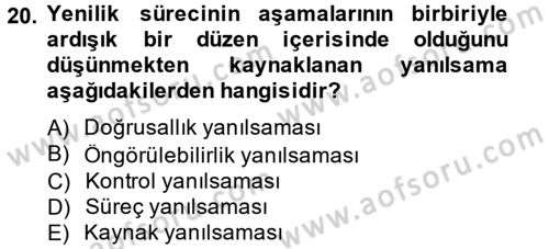 Yenilik Yönetimi Dersi 2014 - 2015 Yılı (Vize) Ara Sınav Soruları 20. Soru