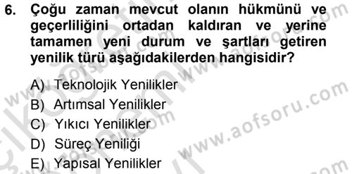 Yenilik Yönetimi Dersi 2014 - 2015 Yılı Tek Ders Sınav Soruları 6. Soru