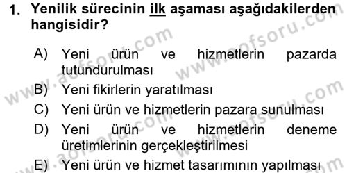 Yenilik Yönetimi Dersi 2017 - 2018 Yılı 3 Ders Sınav Soruları 1. Soru