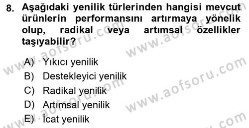 Yenilik Yönetimi Dersi Ara Sınavı Deneme Sınav Soruları 8. Soru