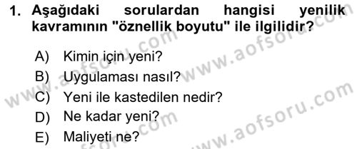 Yenilik Yönetimi Dersi 2025 - 2026 Yılı (Final) Dönem Sonu Sınav Soruları 1. Soru
