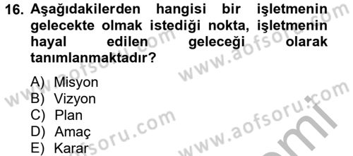 Küçük İşletme Yönetimi Dersi 2012 - 2013 Yılı (Final) Dönem Sonu Sınav Soruları 16. Soru