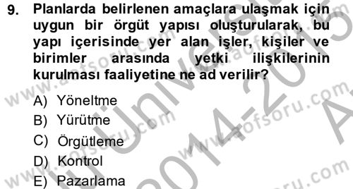 Küçük İşletme Yönetimi Dersi 2014 - 2015 Yılı (Vize) Ara Sınav Soruları 9. Soru