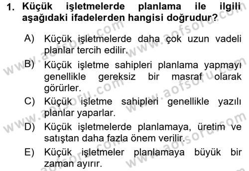 Küçük İşletme Yönetimi Dersi 2015 - 2016 Yılı (Vize) Ara Sınav Soruları 1. Soru
