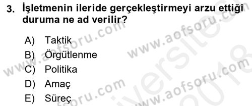 Küçük İşletme Yönetimi Dersi 2017 - 2018 Yılı (Final) Dönem Sonu Sınavı 3. Soru