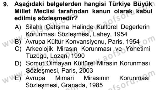 Kültürel Miras Mevzuatı Dersi 2012 - 2013 Yılı (Vize) Ara Sınav Soruları 9. Soru