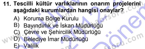 Kültürel Miras Mevzuatı Dersi 2012 - 2013 Yılı (Final) Dönem Sonu Sınav Soruları 11. Soru
