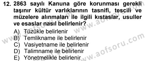 Kültürel Miras Mevzuatı Dersi 2012 - 2013 Yılı (Final) Dönem Sonu Sınav Soruları 12. Soru