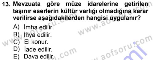 Kültürel Miras Mevzuatı Dersi 2012 - 2013 Yılı (Final) Dönem Sonu Sınav Soruları 13. Soru