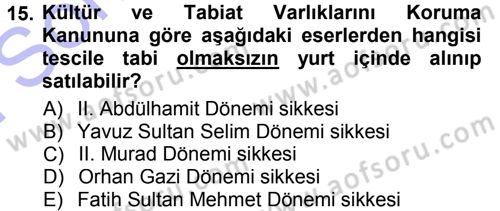 Kültürel Miras Mevzuatı Dersi 2012 - 2013 Yılı (Final) Dönem Sonu Sınav Soruları 15. Soru