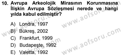 Kültürel Miras Mevzuatı Dersi 2013 - 2014 Yılı (Vize) Ara Sınav Soruları 10. Soru