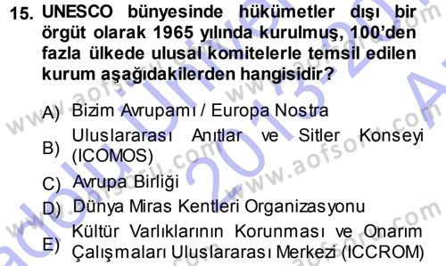 Kültürel Miras Mevzuatı Dersi 2013 - 2014 Yılı (Vize) Ara Sınav Soruları 15. Soru