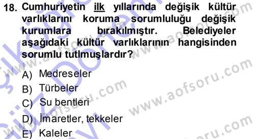 Kültürel Miras Mevzuatı Dersi 2013 - 2014 Yılı (Vize) Ara Sınav Soruları 18. Soru