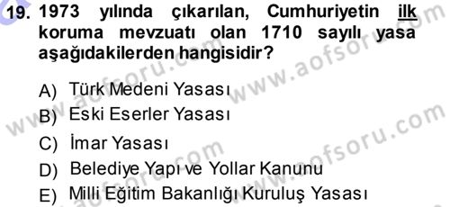 Kültürel Miras Mevzuatı Dersi 2013 - 2014 Yılı (Vize) Ara Sınav Soruları 19. Soru