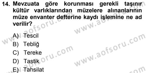 Kültürel Miras Mevzuatı Dersi 2013 - 2014 Yılı (Final) Dönem Sonu Sınav Soruları 14. Soru