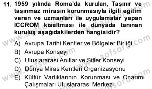 Kültürel Miras Mevzuatı Dersi 2014 - 2015 Yılı (Vize) Ara Sınav Soruları 11. Soru
