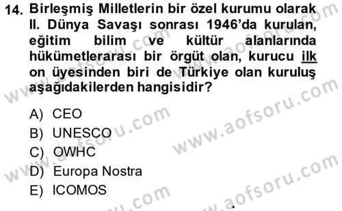 Kültürel Miras Mevzuatı Dersi 2014 - 2015 Yılı (Vize) Ara Sınav Soruları 14. Soru
